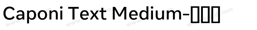 Caponi Text Medium字体转换 Caponi Text Medium字体转换